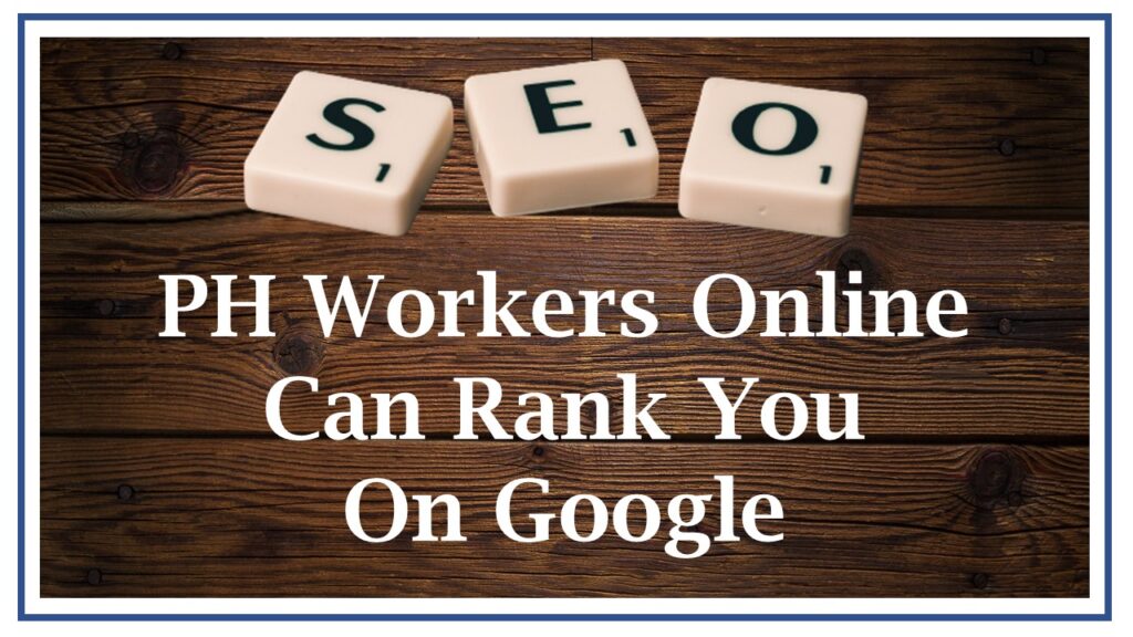 PH Workers Online, Best SEO Philippines, Filipino Online Workers, SEO Expert Philippines