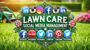 Lawn Care Social Media Management